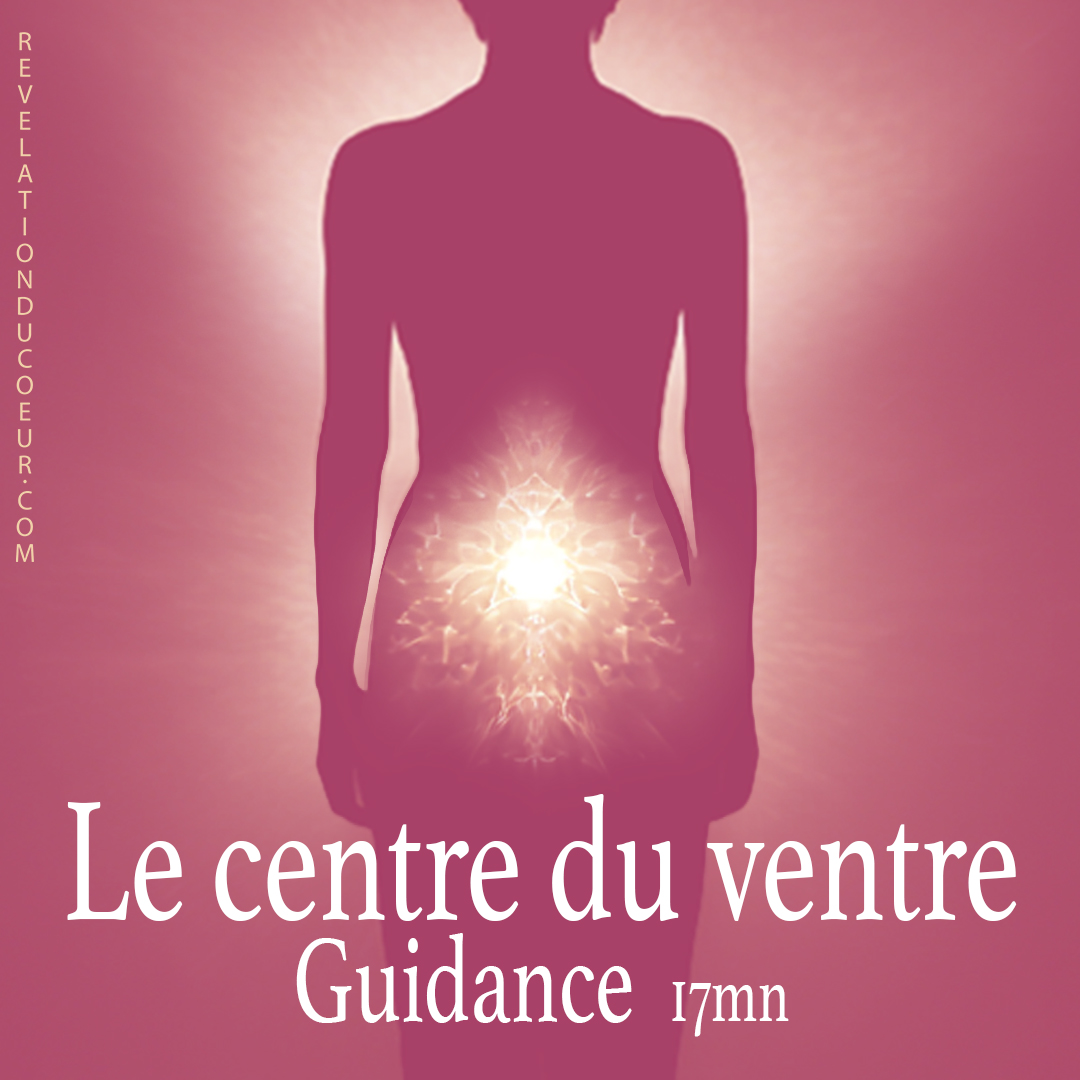Guidance du ventre-17mn. Dynamisation du centre du ventre par Roland Perret énergéticien en art solaire.